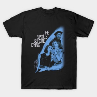 The Spoils Before Dying T-Shirt